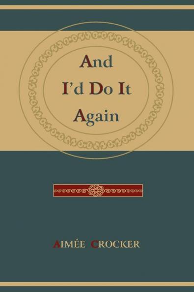 And I'd Do It Again