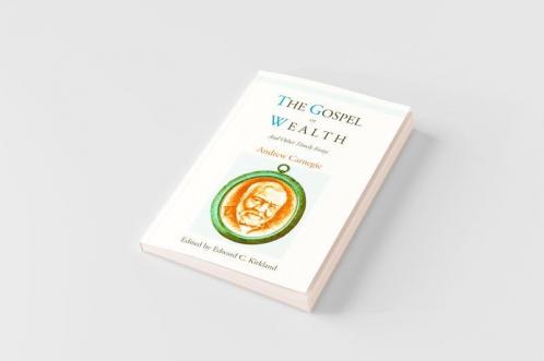 The Gospel of Wealth and Other Timely Essays