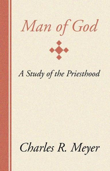 Man of God: A Study of the Priesthood