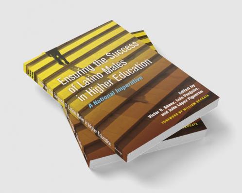 Ensuring the Success of Latino Males in Higher Education