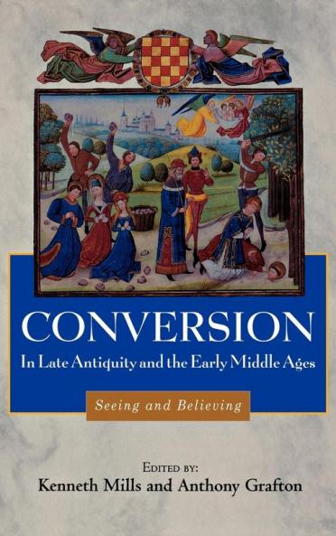 Conversion in Late Antiquity and the Early Middle Ages