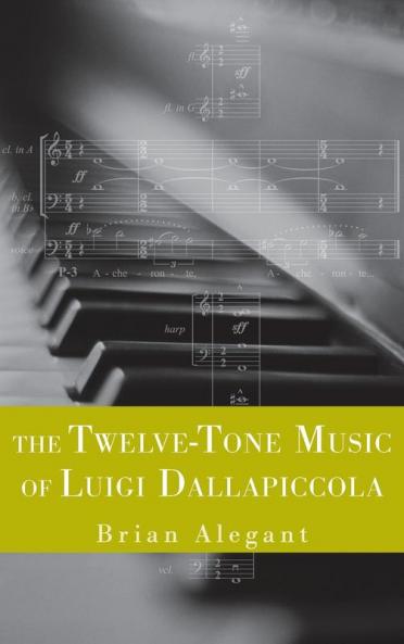 The Twelve-Tone Music of Luigi Dallapiccola