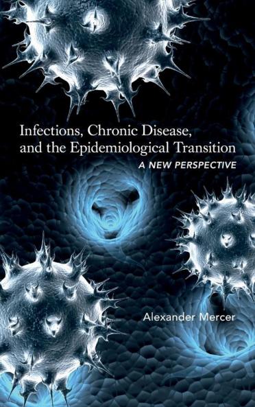 Infections Chronic Disease and the Epidemiological Transition