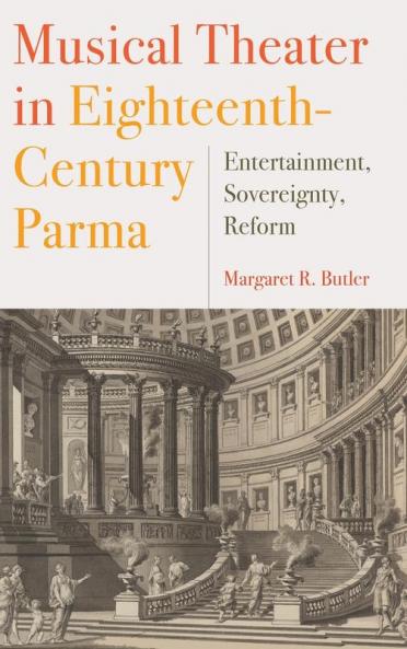 Musical Theater in Eighteenth-Century Parma