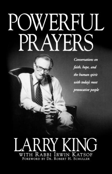Powerful Prayers: Conversations on Faith Hope and the Human Spirit with Today's Most Provocative People