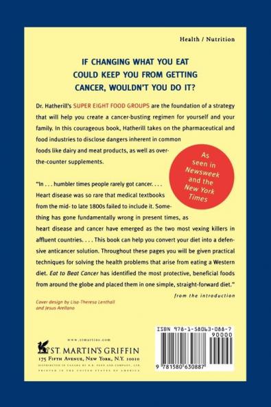 Eat To Beat Cancer: A Research Scientist Explains How You and Your Family Can Avoid Up to 90% of All Cancers