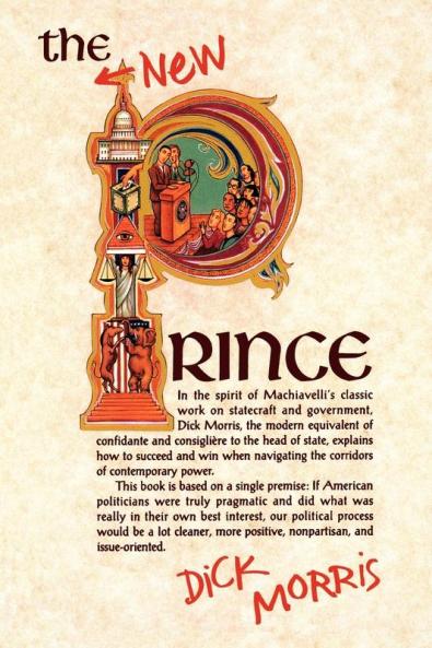 The New Prince: Machiavelli Updated for the Twenty-First Century