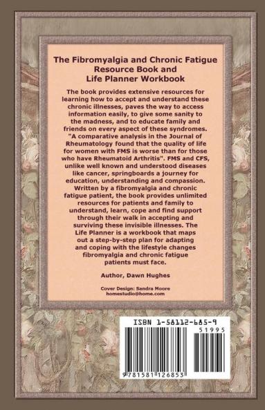The Fibromyalgia and Chronic Fatigue and Life Planner Workbook: Healing Resources for Patients Family and Friends