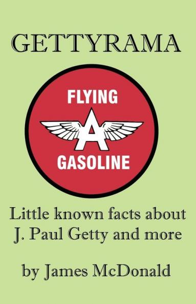 Gettyrama: Little Known Facts about J. Paul Getty and More