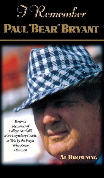 I Remember Paul Bear Bryant