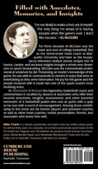 I Remember Al McGuire: Personal Memories and Testimonials to College Basketball's Wittiest Coach and Commentator as Told by the People Who Knew Him