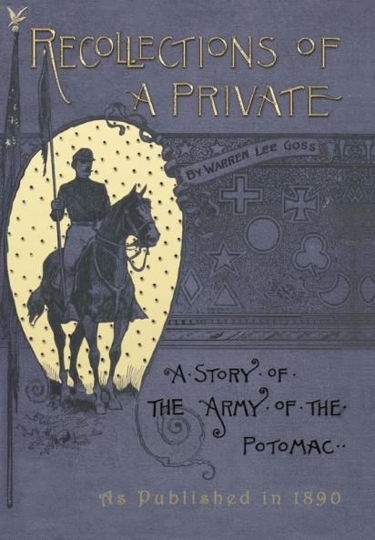 Recollections of A Private: A Story of The Army of The Potomac