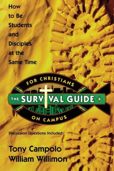 Survival Guide for Christians on Campus: How to be students and disciples at the same time