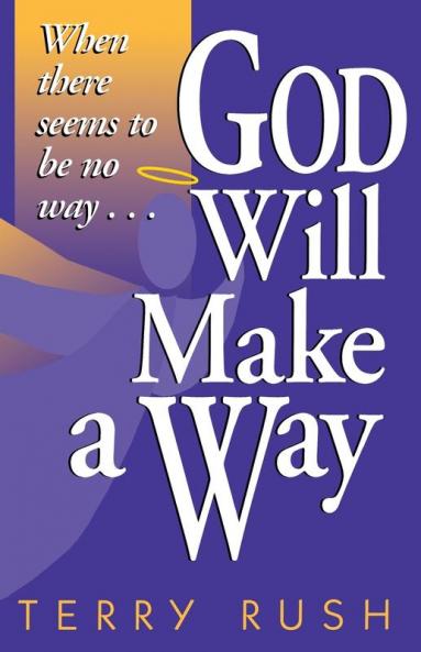 God Will Make a Way: When there seems to be no way