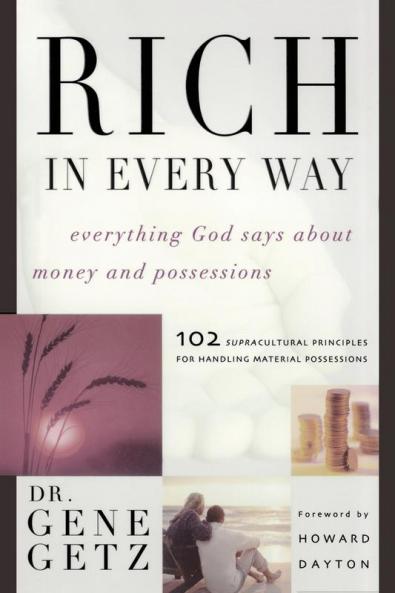 Rich in Every Way: Everything God says about money and posessions