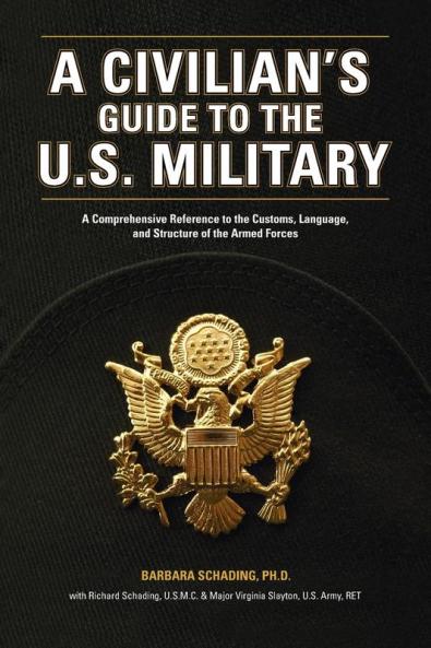A Civilian's Guide to the U.S. Military