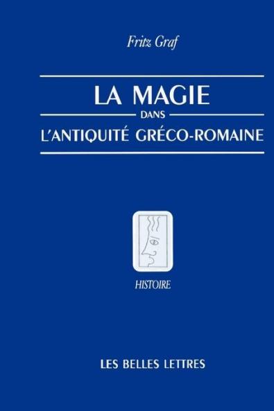 La Magie Dans L'Antiquite Greco-Romaine