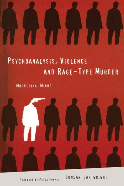 Psychoanalysis Violence and Rage-Type Murder