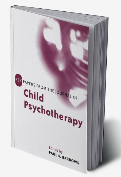 Key Papers from the Journal of Child Psychotherapy