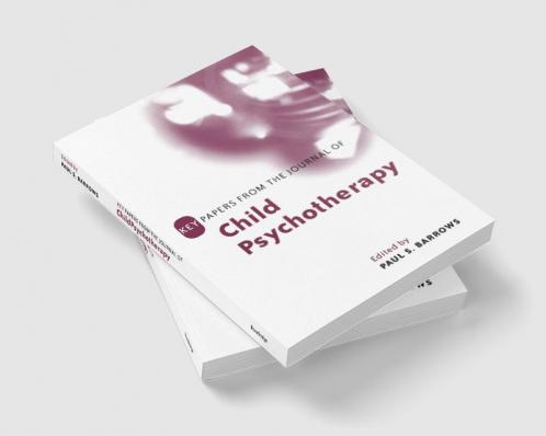 Key Papers from the Journal of Child Psychotherapy
