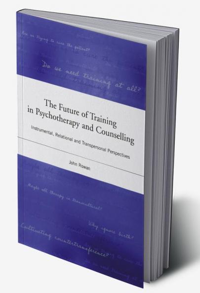 Future of Training in Psychotherapy and Counselling
