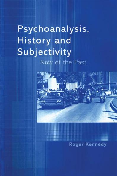 Psychoanalysis History and Subjectivity
