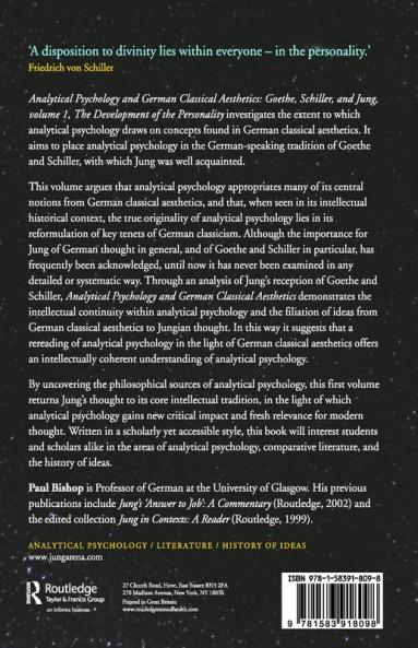 Analytical Psychology and German Classical Aesthetics: Goethe Schiller and Jung Volume 1