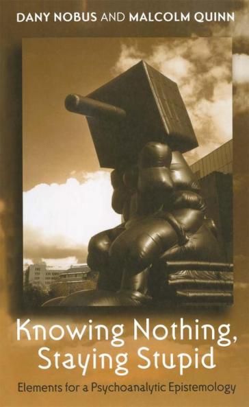 Knowing Nothing Staying Stupid