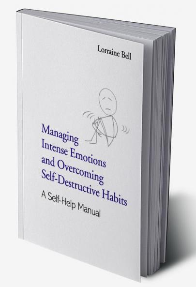 Managing Intense Emotions and Overcoming Self-Destructive Habits
