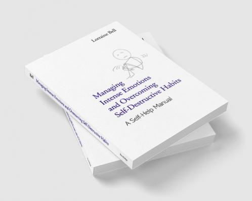 Managing Intense Emotions and Overcoming Self-Destructive Habits