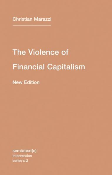 The Violence of Financial Capitalism new edition