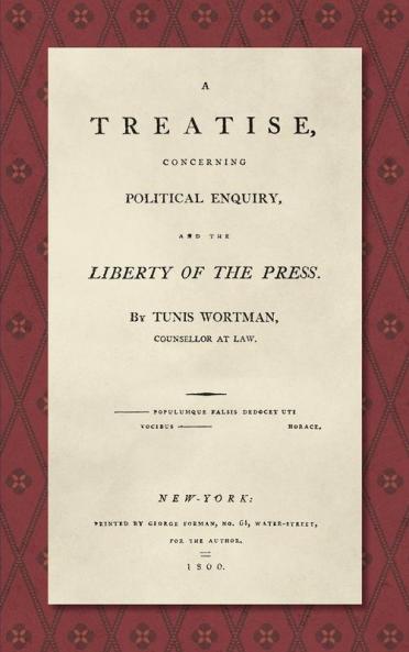 A Treatise Concerning Political Enquiry and the Liberty of the Press [1800]