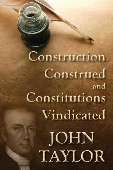 Construction Construed and Constitutions Vindicated [1820]
