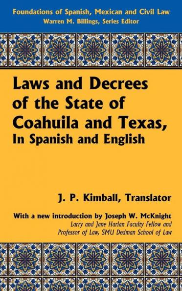 Laws and Decrees of the State of Coahuila and Texas in Spanish and English