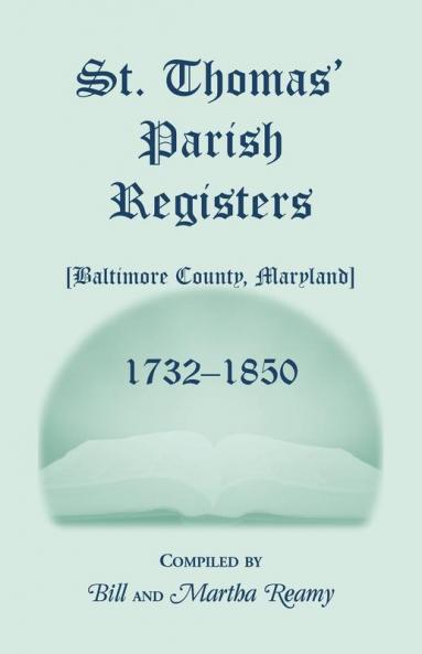 St. Thomas' Parish Registers [Baltimore County Maryland] 1732-1850
