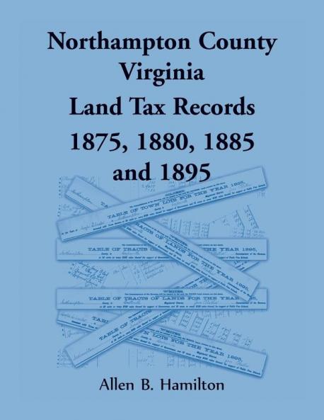 Northampton County Virginia Land Tax Records 1875 1880 1885 and 1895