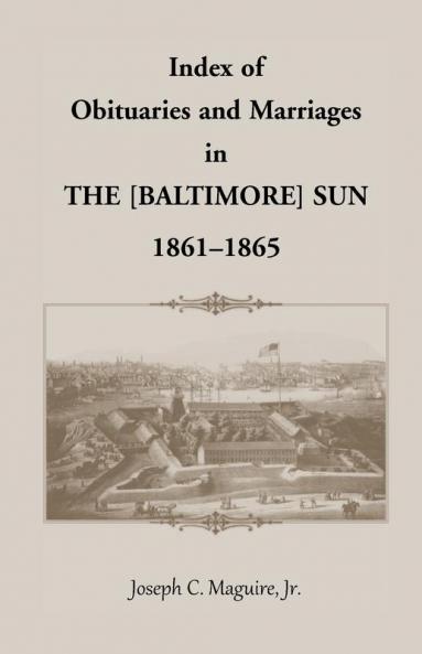 Index of Obituaries and Marriages of The (Baltimore) Sun 1861-1865
