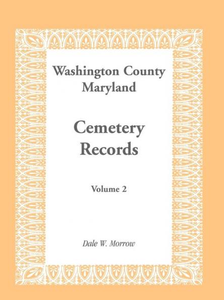 Washington County Maryland Cemetery Records Volume 2