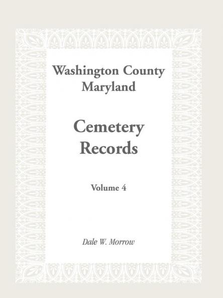 Washington County Maryland Cemetery Records Volume 4