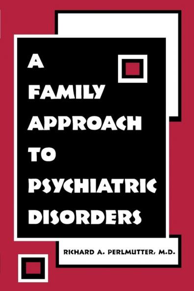 A Family Approach to Psychiatric Disorders