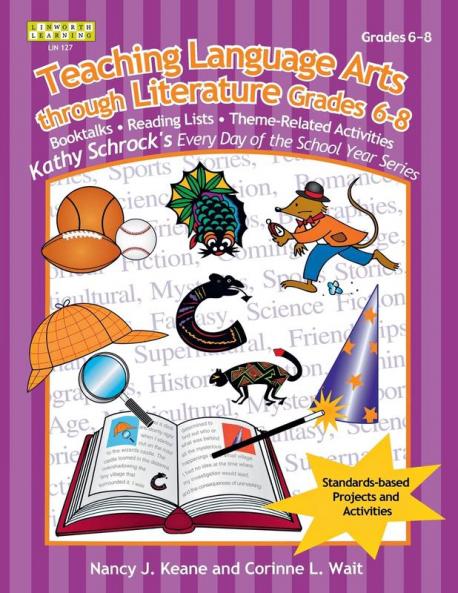 Teaching Language Arts Through Literature Grades 6-8