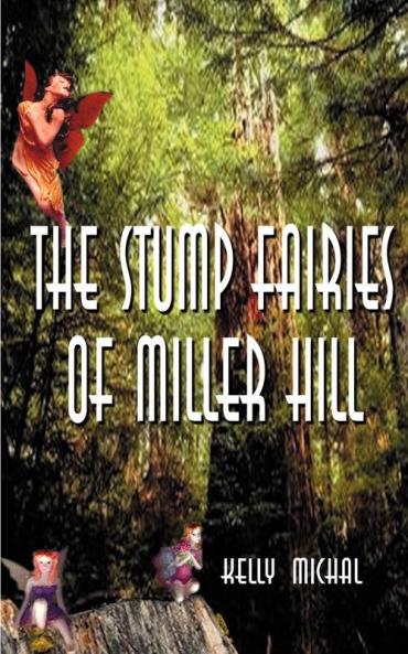 The Stump Fairies of Miller Hill
