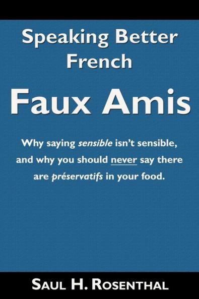 Speaking Better French: Faux Amis