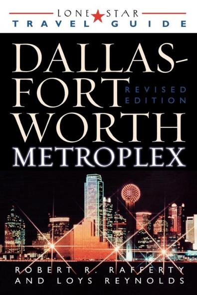 Lone Star Guide to the Dallas/Fort Worth Metroplex Revised