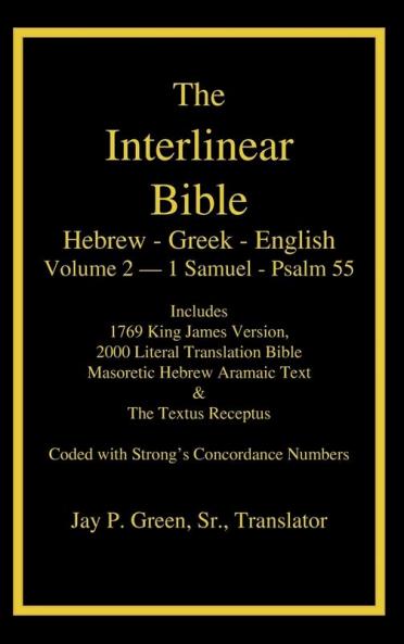 Interlinear Hebrew Greek English Bible Volume 2 of 4 Volume Set - 1 Samuel - Psalm 55 Case Laminate Edition with Strong's Numbers and Literal & KJV