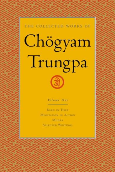 The Collected Works of Chögyam Trungpa Volume 1