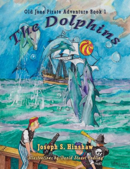 Dolphins: Old Joe's Pirate Adventure Book One (Mouse Gate Adventure)
