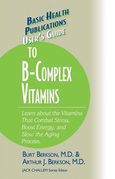 User's Guide to the B-Complex Vitamins