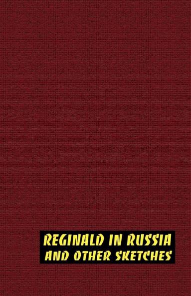 Reginald in Russia and Other Sketches