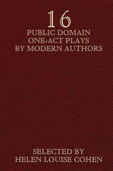 Sixteen Public Domain One-Act Plays by Modern Authors